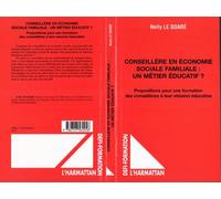 Conseillère en économie sociale familiale : un métier éducatif Propositions pour une formation des conseillères à leur mission éducative - Nelly Le Doare - L'harmattan - broché - Etude