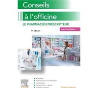 Conseils à l'officine: Le pharmacien prescripteur