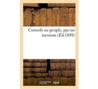 Conseils au peuple, par un inconnu Collectif (Auteur)