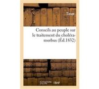 Conseils au peuple sur le traitement du choléra-morbus Tissot (Auteur)