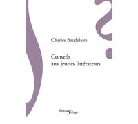 Conseils aux jeunes littérateurs - Charles Baudelaire - Sillage - broché - Roman