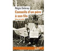 Régis Debray – Conseils d’un père à son fils – Bilan de faillite – Gallimard
