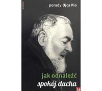 Conseils de Padre Pio - Comment trouver la paix de l'esprit
