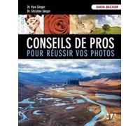 CONSEILS DE PROS POUR REUSSIR VOS PHOTOS