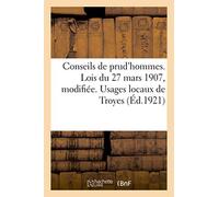Conseils de prud'hommes. Lois du 27 mars 1907, modifiée les 3 juillet 1919, 30 mars 1920: Usages locaux de Troyes
