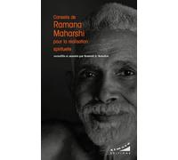 Conseils de Ramana Maharshi pour la réalisation spirituelle
