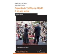 Conseils du théâtre de l'Unité à ne pas suivre. Lettre à Charlotte - Jacques Livchine - L'harmattan - broché - Théâtre