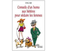 Conseils D'un Homo Aux Heteros Pour Seduire Les Femmes