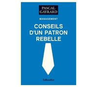 Conseils d'un patron rebelle
