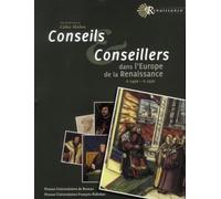 Conseils et conseillers dans l'Europe de la Renaissance: Vers 1520 - vers 1550