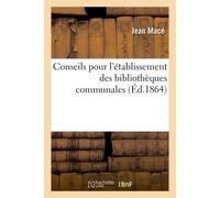 Conseils pour l'établissement des bibliothèques communales - Jean Macé - Hachette Bnf - broché - Livre