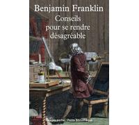 Conseils pour se rendre désagréable - Benjamin Franklin - Rivages - Poche - Essai
