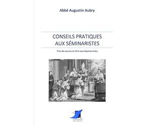 Conseils pratiques aux séminaristes