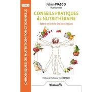Conseils pratiques de nutrithérapie : Battre en brèche les idées reçues