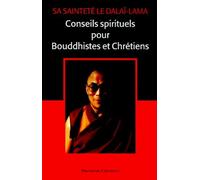 Conseils spirituels pour bouddhistes et chrétiens
