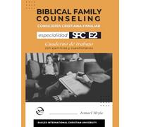 Consejería Cristiana Familiar Especialidad 2 Cuaderno de Trabajo | Biblical Family Counseling Speciality Workbook