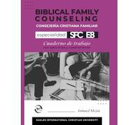 Consejería Cristiana Familiar Especialidad 8 Cuaderno de Trabajo | Biblical Family Counseling Speciality Workbook