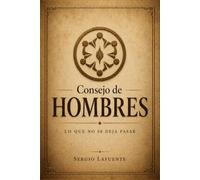 Consejo de Hombres: Lo que no se deja pasar