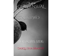 CONSENSUAL PT. ONE&TWO: HERS & HIS SIDE: