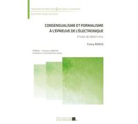 Consensualisme Et Formalisme À L'épreuve De L'électronique - Etude De Droit Civil
