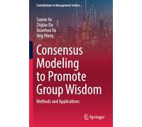 Consensus Modeling to Promote Group Wisdom: Methods and Applications
