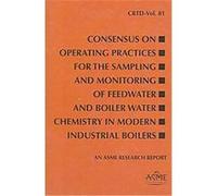 Consensus on Operating Practices for the Sampling and Monitoring of Feedwater and Boiler Water Chemistry In Modern Industrial Boilers, Crtd