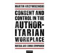 Consent & Control/Authoritarian Workplac Martin Head Of The Project Group ,globalization Krzywdzinski, And Production, Work, Wzb Berlin Social Science Center (Auteur)
