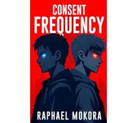CONSENT FREQUENCY - BOOK 1: A City Learns to Ask