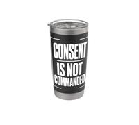 CONSENT IS NOT COMMANDED Consentement Autonomie Gobelet isotherme en acier inoxydable double paroi