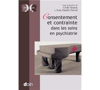 Consentement et contrainte dans les soins en psychiatrie - Jean-Charles Pascal - Doin - broché - Scolaire / Universitaire