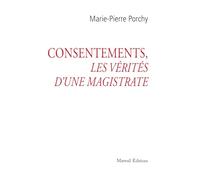 Consentements, les vérités d'une magistrate