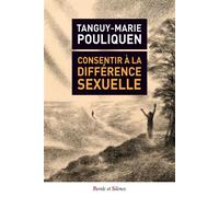 Consentir a la difference sexuelle - Tanguy-Marie Pouliquen - Parole Et Silence Eds - broché - Essai