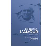 Consentir À L'amour - Lettres Choisies