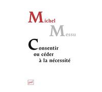 Consentir, ou céder à la nécessité