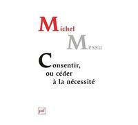 Consentir Ou Céder À La Nécessité