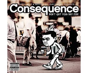 Consequence - Don't Quit Your Day Job