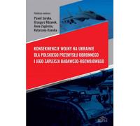 Conséquences de la guerre en Ukraine pour l'industrie polonaise de la défense et ses installations de recherche et de développement (Literatur, Politik und Politikwissenschaft auf Polnisch)