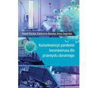 Conséquences de la pandémie de coronavirus pour l'industrie de la défense - (Literatur, Politik, Politikwissenschaft auf Polnisch)