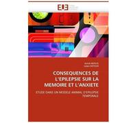 Conséquences De L'épilepsie Sur La Mémoire Et L'anxiété - Etude Dans Un Modèle Animal D'épilepsie Temporale