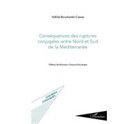 Conséquences des ruptures conjugales entre Nord et Sud de la Méditerranée - Hafida Bouchareb-Cassar - L'harmattan - broché - Etude