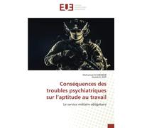 Conséquences des troubles psychiatriques sur l’aptitude au travail: Le service militaire obligatoire