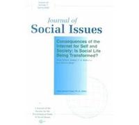 Consequences of the Internet for Self and Society, Journal of Social Issues, Volume 58, Number 1, Spring 2002