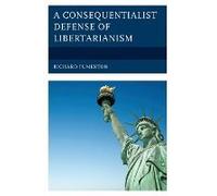 Consequentialist Defense Of Libertarianism