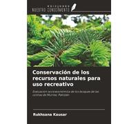 Conservación de los recursos naturales para uso recreativo: Evaluación socioeconómica de los bosques de las colinas de Murree, Pakistán