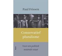 Conservatief pluralisme: Over een politiek neutrale staat
