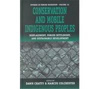 Conservation and Mobile Indigenous Peoples, STUDIES IN FORCED MIGRATION