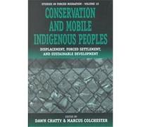 Conservation and Mobile Indigenous Peoples, Studies in Forced Migration, V. 10