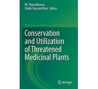 Conservation And Utilization Of Threatened Medicinal Plants