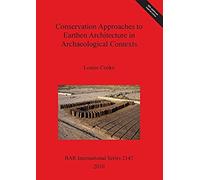 Conservation Approaches To Earthen Architecture In Archaeological Contexts