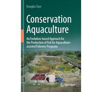 Conservation Aquaculture: An Evolution-based Approach for the Production of Fish for Aquaculture-assisted Fisheries Programs